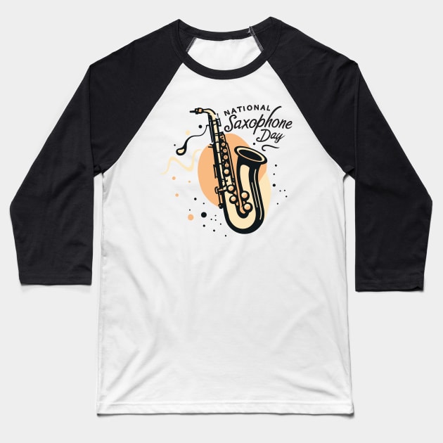 National Saxophone Day – November Baseball T-Shirt by irfankokabi